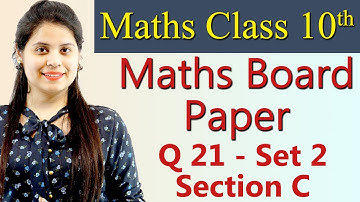 Q 21 - Set 2, Section C, 2019 CBSE Class 10 Maths Board Paper Solutions, Code 30/4/1, 30/4/2, 30/4/3
