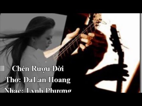 Chen Ruou Doi - Tho DanLan Hoang, Nhac Lynh Phuong - Full beat