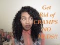 How To Get Rid of Cramps- No Meds Needed