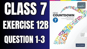 Class 7 Exercise 12B Question 1-3 | oxford new countdown book 7 third edition #mathematics