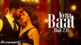 Kya baat haii 2.0 lyrics | kya baat hai 2.0 (lyrics) |  Vicky Kaushal, Kiara Advani | Harrdy Sandhu