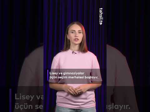 LİSEY VƏ GİMNAZİYALATA SEÇİM MƏRHƏLƏSİ BAŞLAYIR