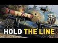 World of Tanks || HOLD THE LINE!