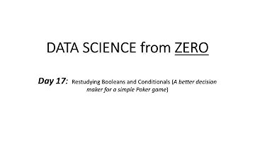 Day 17: Restudying Booleans and Conditionals (A better decision maker for a simple Poker game)