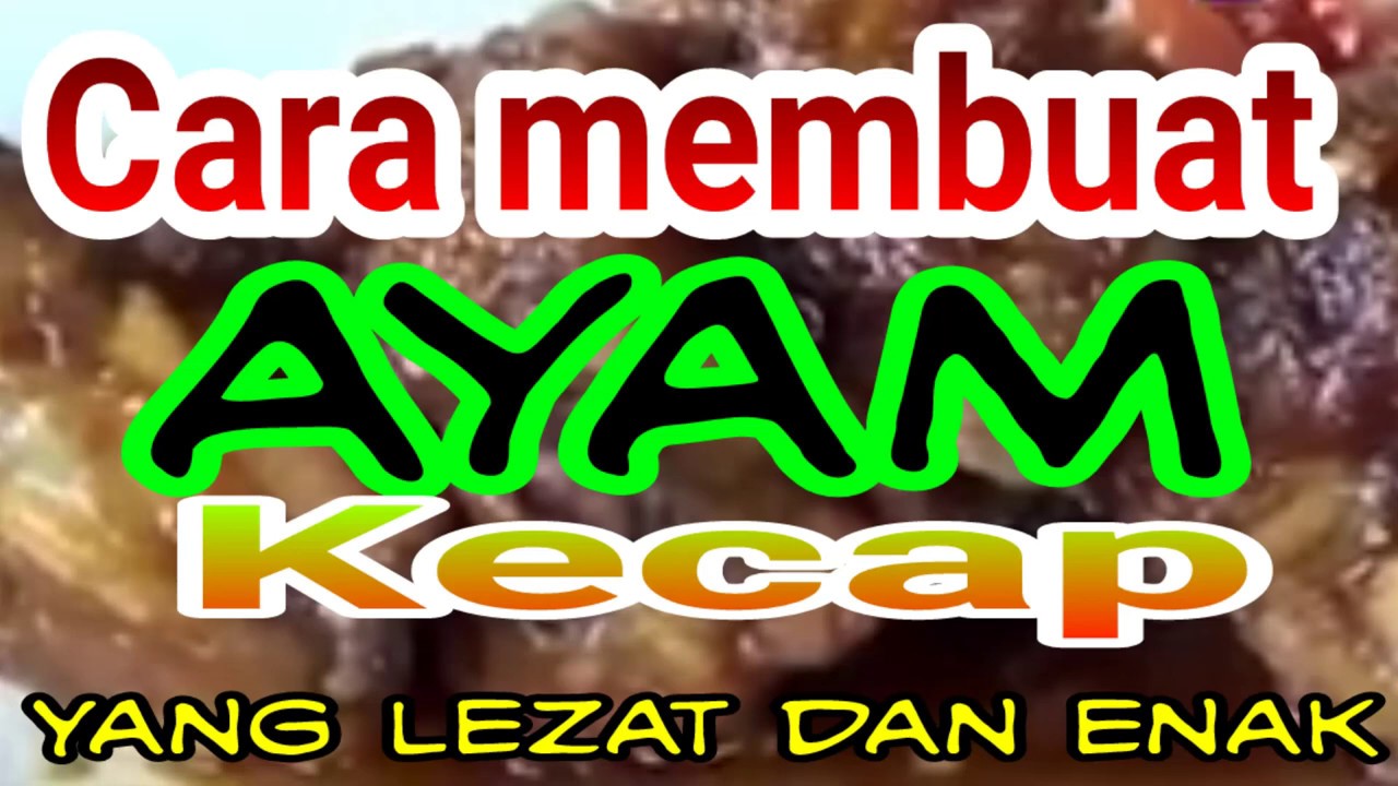 Cara membuat ayam kecap 