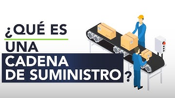 ¿Qué es una cadena de suministro?