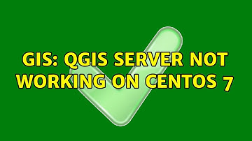 GIS: QGIS Server not working on CentOS 7