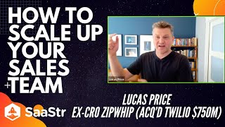 Hiring and Building a High-Performing Sales Team with Lucas Price, Former SVP of Sales at Zipwhip…