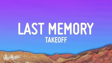 Takeoff - Last Memory (Lyrics)