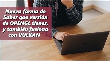 OPENGL ¡Nueva forma Saber que Versión de tengo!Y sirve para vulkan