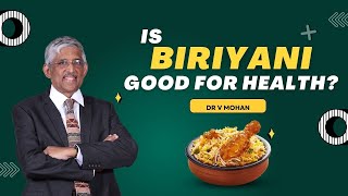 Is Biriyani Good For Health? | Dr V Mohan by Dr V Mohan 14,214 views 1 year ago 1 minute, 11 seconds