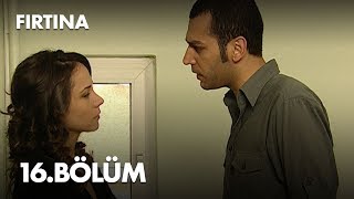 Fırtına 16. Bölüm - Full Bölüm