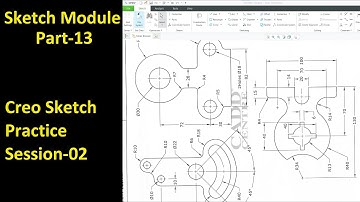 #13 Creo Sketch Tutorial- Creo Practice Exercise No-02