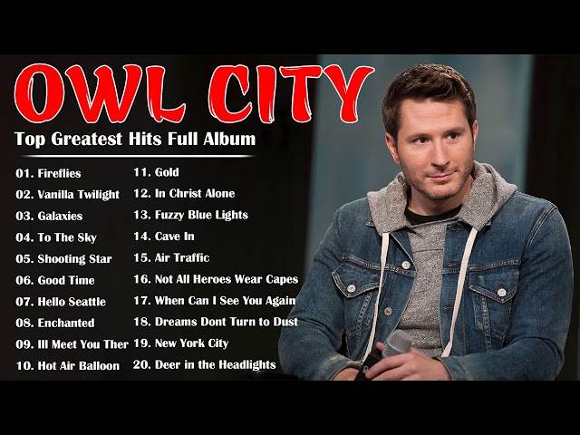 Owl City Greatest Hits 2022 Full Album || Top Best Songs of Owl City 2022 | Mery Christmas class=