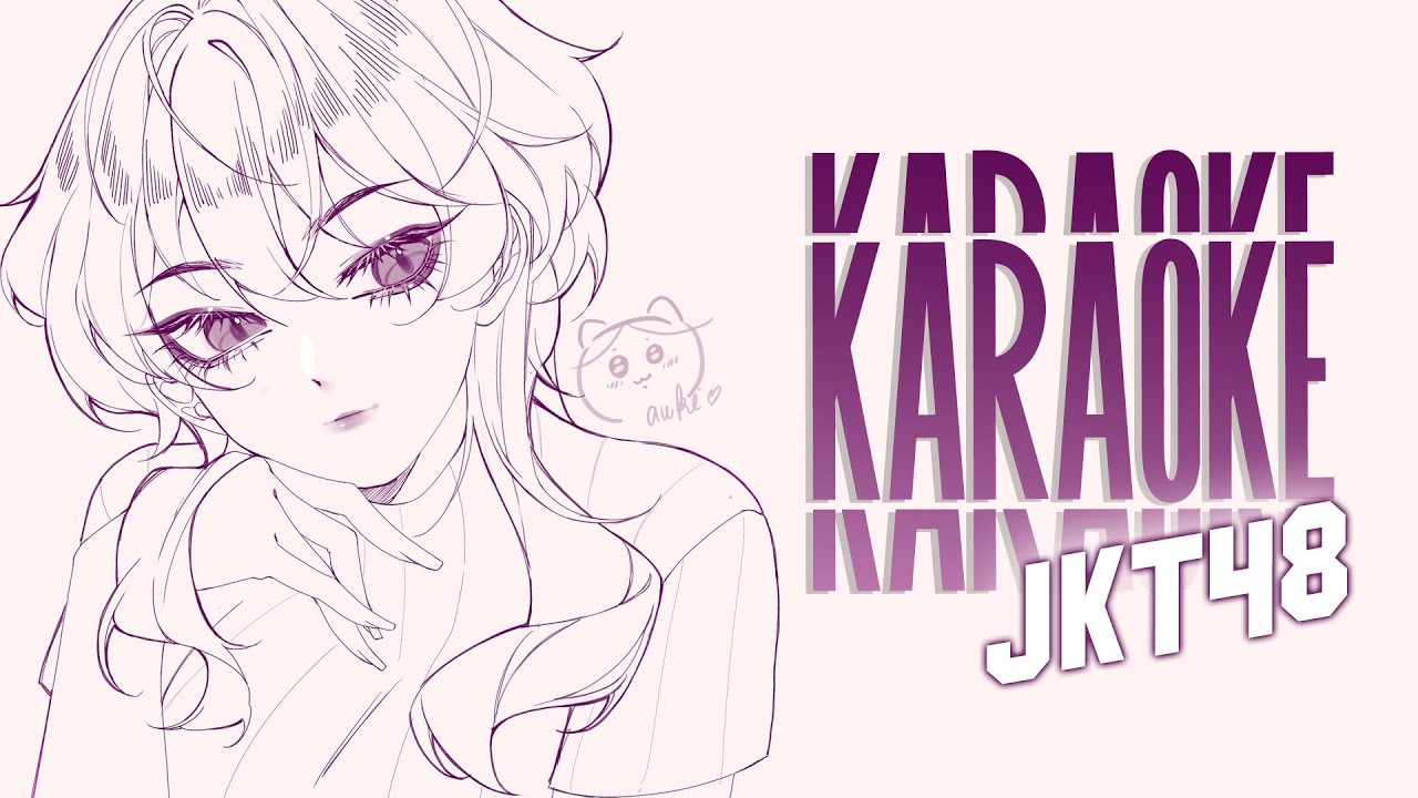 【KARAOKE】Let's sing JKT48's songs!【Tana Nona - JKT48V】 【KARAOKE】Let's sing JKT48's songs!【Tana Nona - JKT48V】