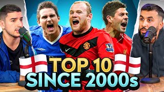 Debate Top 10 English Footballers Since 2000