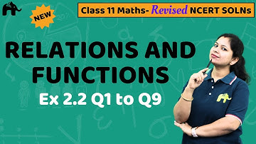 Relations and Functions Class 11 Maths | Revised NCERT Solutions Chapter 2 Exercise 2.2 Question 1-9