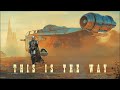 THIS IS THE WAY | Modern Western Epic Music Mix by Jo Blankenburg