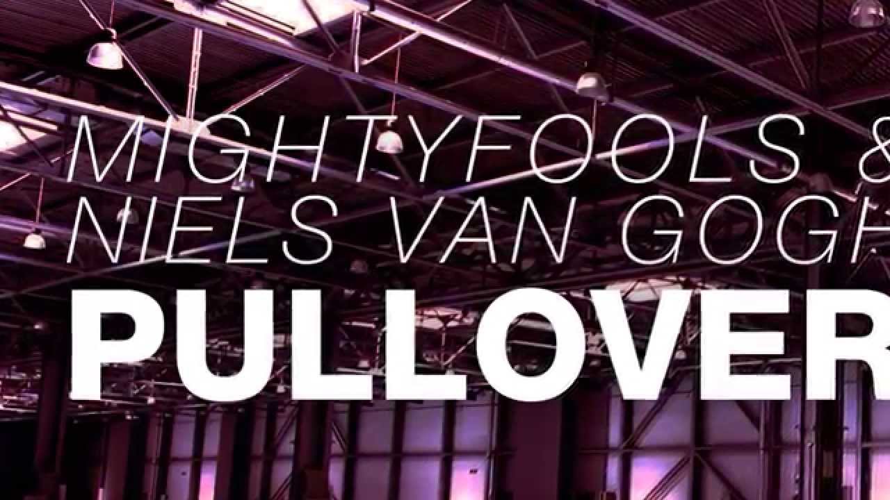 Παρακολούθηση Mightyfools & Niels van Gogh - Pullover (Original Mix) στο YouTube Παρακολούθηση Mightyfools & Niels van Gogh - Pullover (Original Mix) στο YouTube