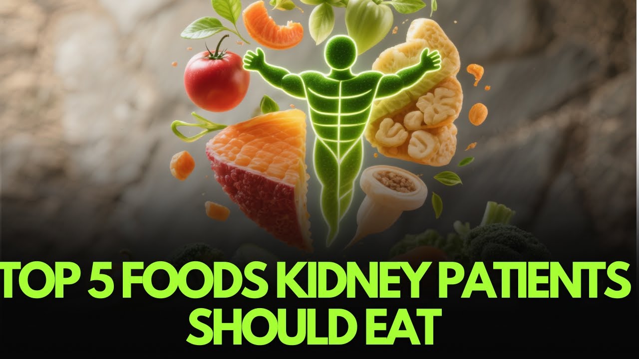 Top 5 Best Foods for Kidney Disease Patients – Eat Right, Stay Healthy ...