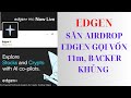 EDGEN ! MỜI ACE THAM GIA SĂN AIRDROP DỰ ÁN GỌI VỐN 11 TRIỆU ĐÔ BACKER UY TÍN