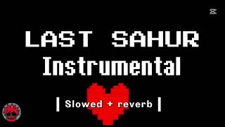 Last sahur instrumental (slowed + reverb)