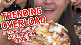 TRENDING at OVERLOAD na PIZZA NA BUGER PA Beyond The Crust Muntinlupa