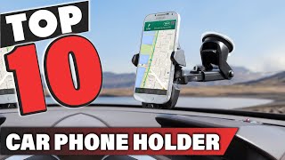 Best Car Phone Holder In 2024  Top 10 Car Phone Holders Review