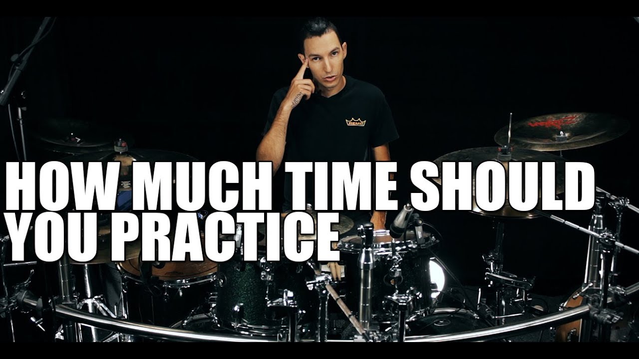 How Much TIME Should YOU PRACTICE Drums James Payne YouTube