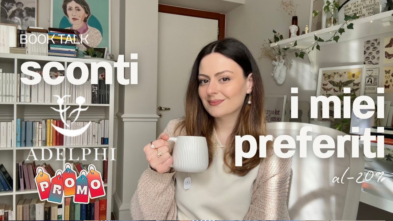 Booktalk | Sconti Adelphi: i miei consigli 💌☕️