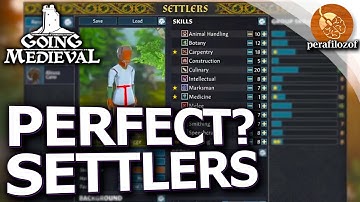 ⌛Now & Future Character creation in Going Medieval | Perfect settlers with maximum skills and perks