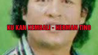 Ku Kan Kembali - Herman Tino