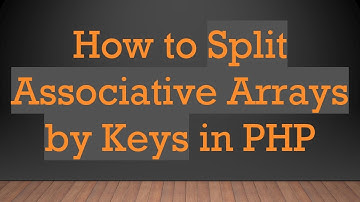 How to Split Associative Arrays by Keys in PHP