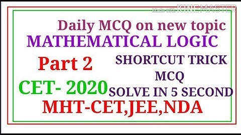 MATHEMATICAL LOGIC part 2 MCQ Shortcut trick for JEE,MHT CET,NDA All types of Entrance exam