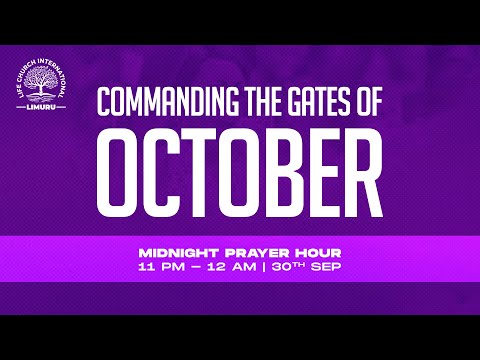 MIDNIGHT PRAYER || LIFE CHURCH LIMURU || COMMANDING THE GATES OF OCTOBER