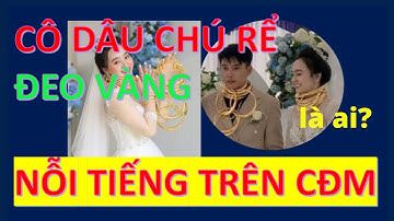 975* Chú rể cô dâu đeo 40 cây vàng gây "CHOÁNG" cđm là ai?