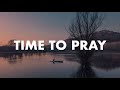 Time To Pray : 3 Hour Soaking Music | Prayer &amp; Meditation Music