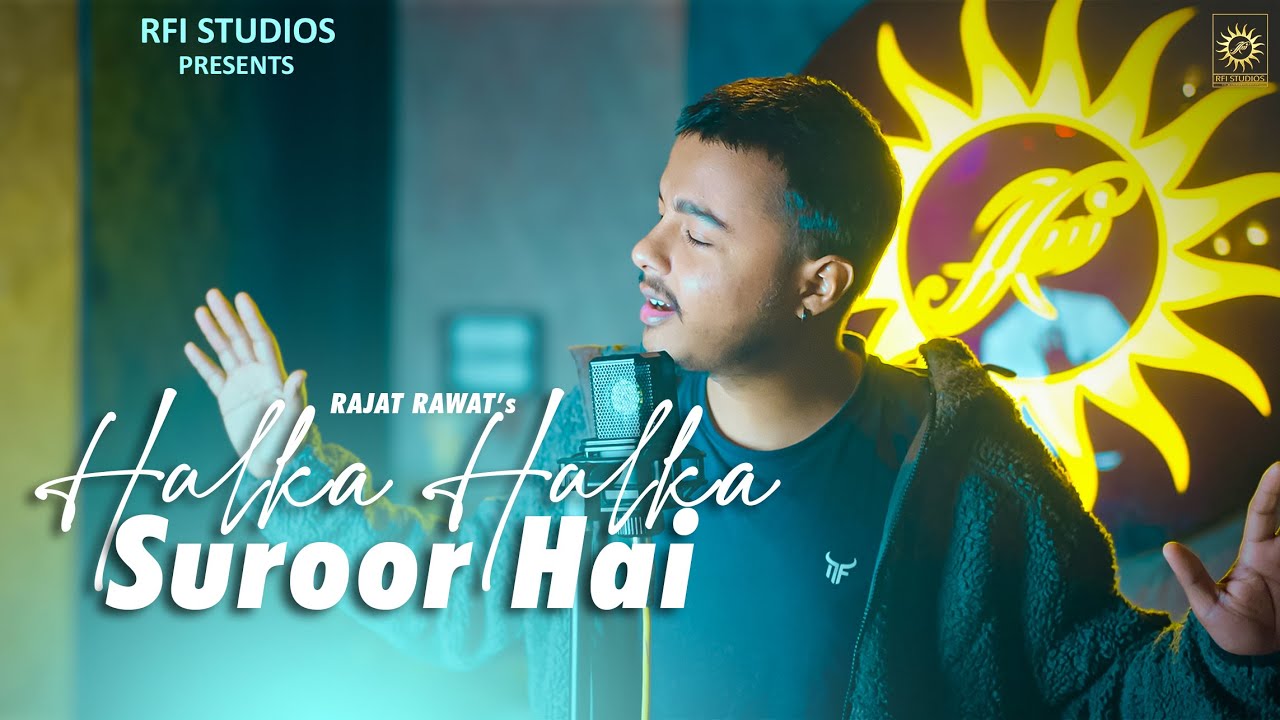 HALKA HALKA SUROOR HAI | RAJAT RAWAT | MUSIC BY: VJAZZZ | PROD. RELLY ...