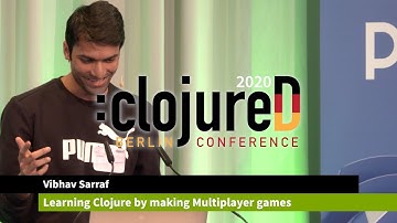 clojureD 2020: "Learning Clojure by making Multiplayer games" by Vibhav Sarraf