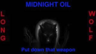 Midnight oil - Put down that weapon - Extended Wolf