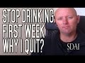 Stop Drinking Alcohol Week 1 - Why I Quit The Booze For Good | SDA1
