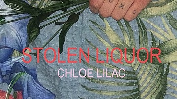 Chloe Lilac - Stolen Liquor (Audio)