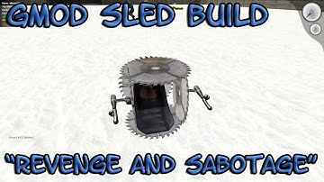 "REVENGE AND SABOTAGE" | Gmod (Sled Build)