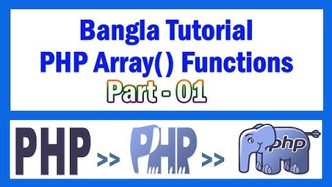 PHP Array Functions Bangla Tutorial Part-01 (Create an array)