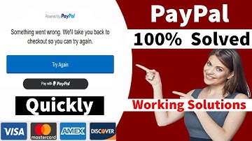 How to FIX 🤑🤑PayPal Error Something Went Wrong⚠️ So You can Try Again | [100% Solved]