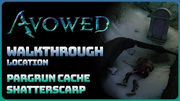 Avowed - Shatterscarp: Pargrun Cache (Location Guide)