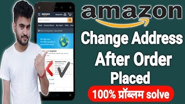How to Change Address After Order on Amazon || Amazon me Order ke baad address kaise change  kare