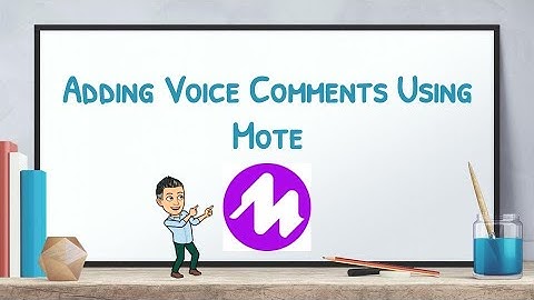 Adding Voice Comments Using Mote
