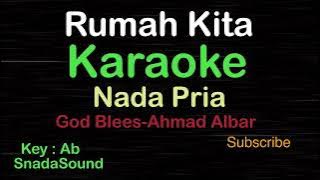 RUMAH KITA-God Blees-Ahmad Albar|KARAOKE NADA PRIA​⁠ -Male-Cowok-Laki-laki@ucokku