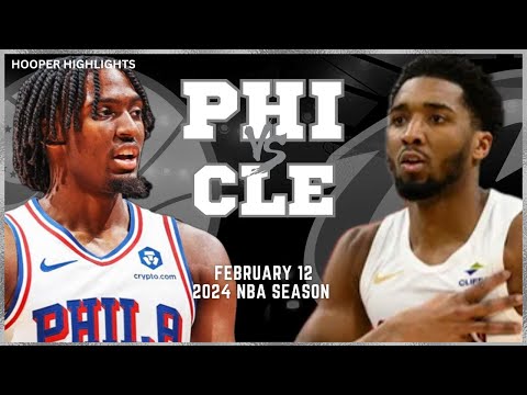 Philadelphia 76ers vs Cleveland Cavaliers Full Game Highlights | Feb 12 | 2024 NBA Season